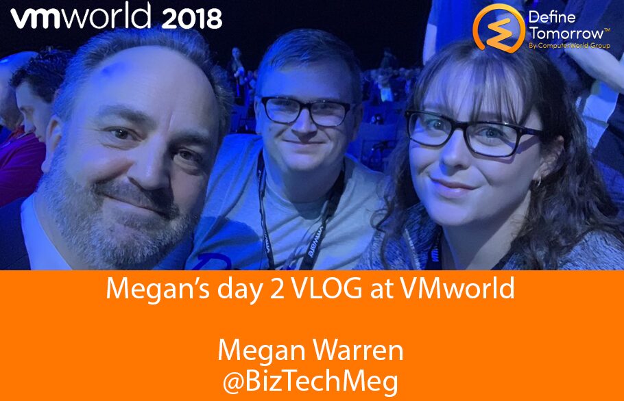 Megan’s Day two VLOG at VMworld