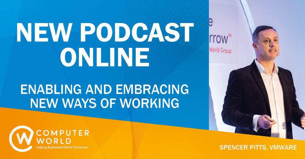 [PODCAST] Embracing and enabling new ways of working with Spencer Pitts