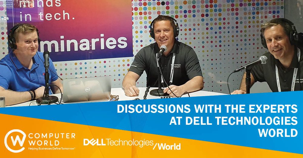 [PODCAST] Discussions with the experts at Dell Technologies World