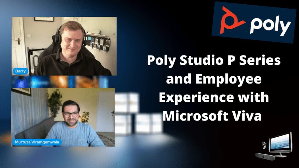 Adopt365 Episode 3 – Poly Studio P Launch and Employee Experience