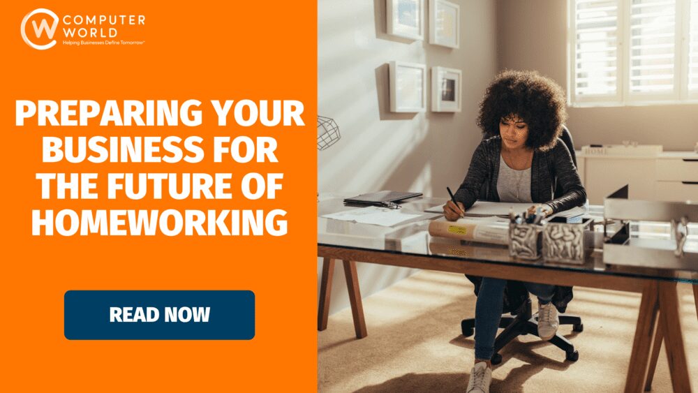 Preparing your business for the future of homeworking