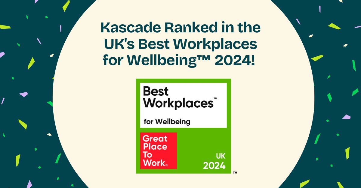 Kascade Ranked in the UK’s Best Workplaces for Wellbeing™ 2024!