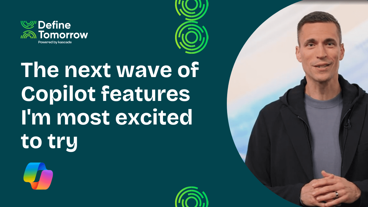 The next wave of Copilot features I’m most excited to try