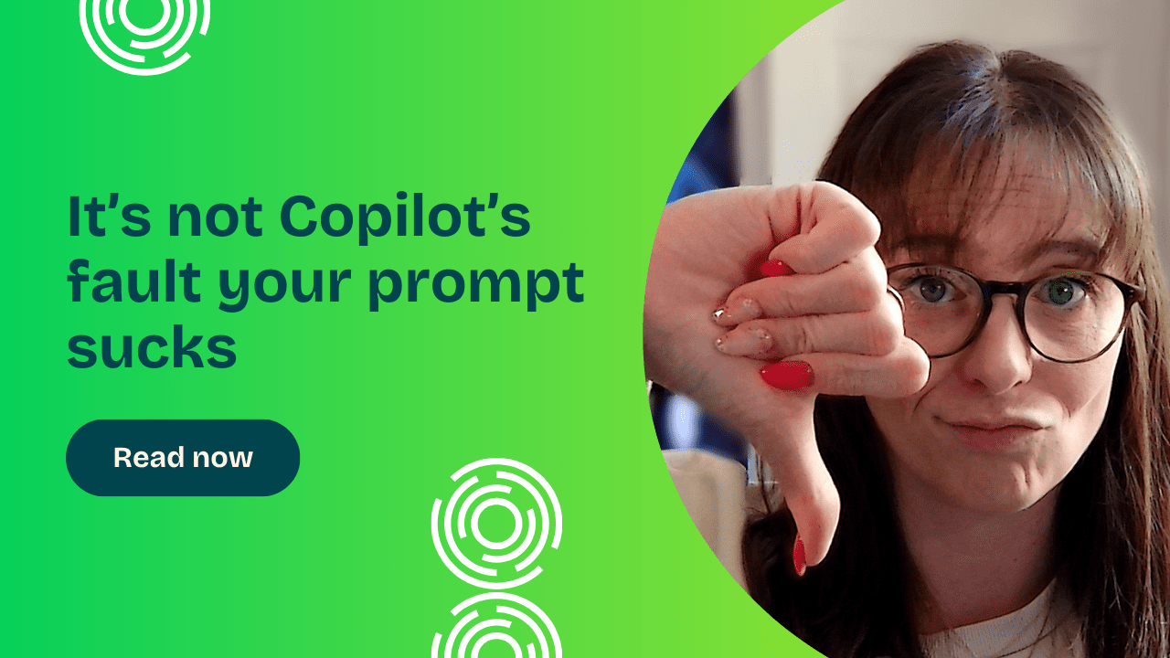 It’s not Copilot’s fault, your prompt sucks